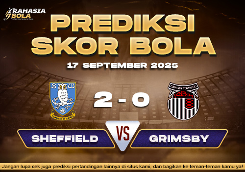 Prediksi Skor Bola Sheffield Wed vs Grimsby 17 September 2025