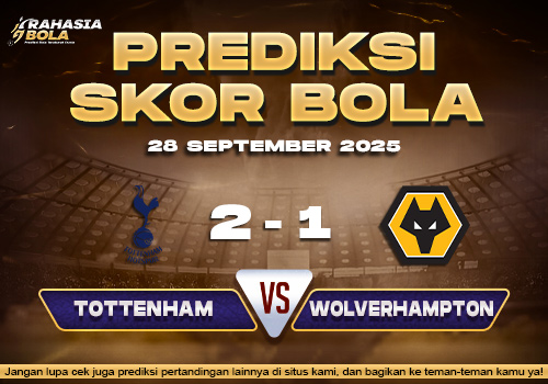 Prediksi Skor Bola Tottenham vs Wolver 28 September 2025