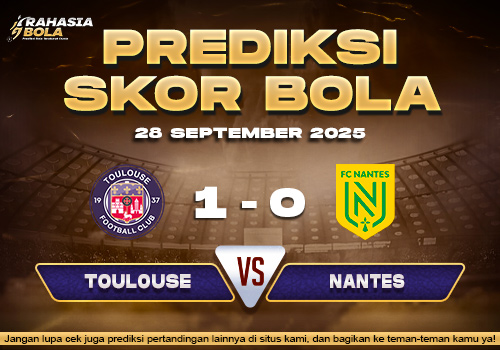Prediksi Skor Bola Toulouse vs Nantes 28 September 2025