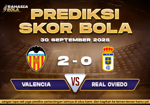 Prediksi Skor Bola Valencia vs Real Oviedo 30 September 2025