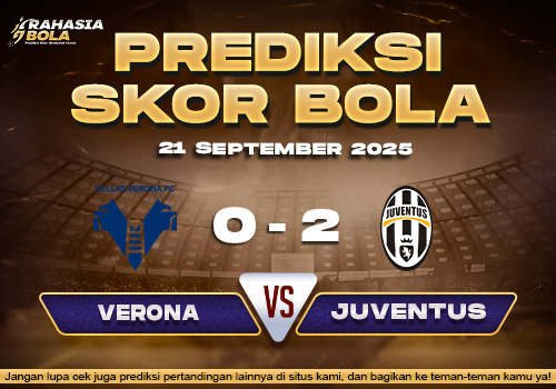 Prediksi Skor Bola Verona vs Juventus 21 September 2025