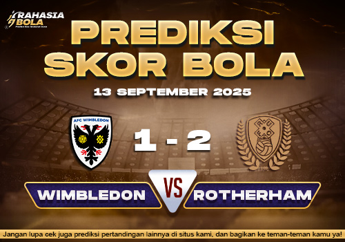 Prediksi Skor Bola Wimbledon vs Rotherham Utd 13 September 2025