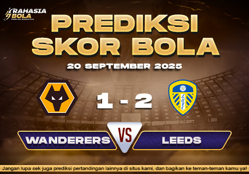 Prediksi Skor Bola Wolverhampton vs Leeds 20 September 2025