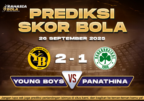 Prediksi Skor Bola Young Boys vs Panathina 26 September 2025