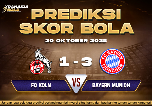 Perdiksi Skor Bola Koln vs Bayern Munich 30 Oktober 2025