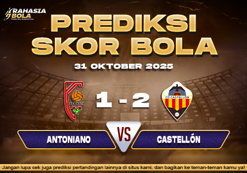Prediksi Skor Bola Antoniano vs Castellon 31 Oktober 2025