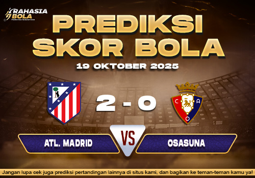 Prediksi Skor Bola Atl. Madrid vs Osasuna 19 Oktober 2025