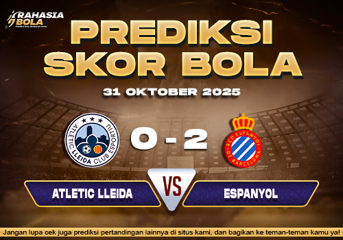 Prediksi Skor Bola Atletic Lleida vs Espanyol 31 Oktober 2025