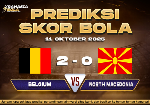 Prediksi Skor Bola Belgium vs North Macedonia 11 Oktober 2025
