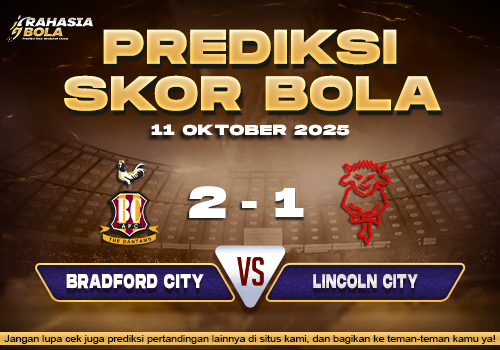 Prediksi Skor Bola Bradford City vs Lincoln City 11 Oktober 2025