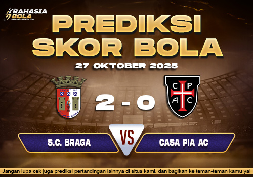 Prediksi Skor Bola Braga vs Casa Pia AC 27 Oktober 2025