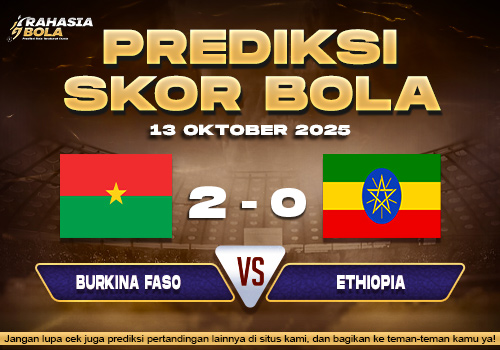 Prediksi Skor Bola Burkina Faso vs Ethiopia 13 Oktober 2025