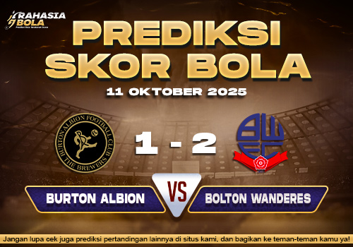 Prediksi Skor Bola Burton Albion vs Bolton 11 Oktober 2025