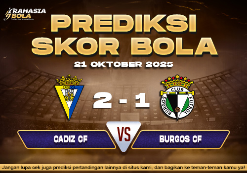 Prediksi Skor Bola Cadiz vs Burgos 21 Oktober 2025