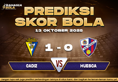 Prediksi Skor Bola Cadiz vs Huesca 13 Oktober 2025