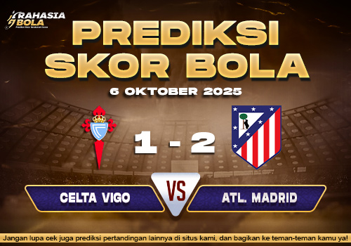 Prediksi Skor Bola Celta Vigo vs Atl. Madrid 06 Oktober