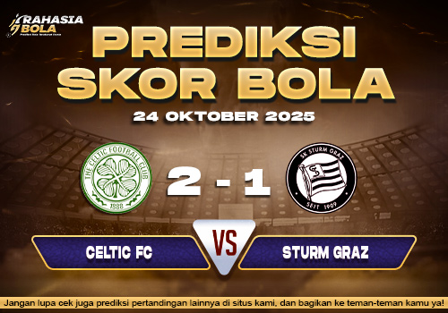 Prediksi Skor Bola Celtic vs Sturm Graz 24 Oktober 2025