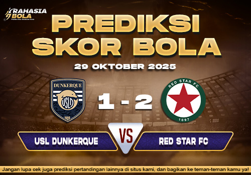 Prediksi Skor Bola Dunkerque vs Red Star 29 Oktober 2025