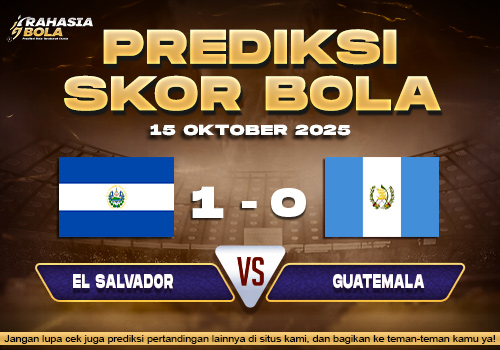 Prediksi Skor Bola El Salvador vs Guatemala 15 Oktober 2025