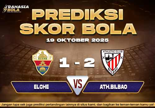 Prediksi Skor Bola Elche vs Ath.Bilbao 19 Oktober 2025