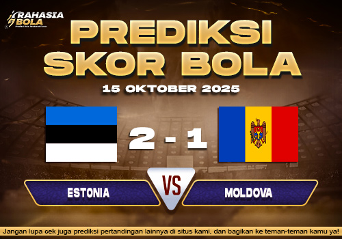 Prediksi Skor Bola Estonia vs Moldova 15 Oktober 2025