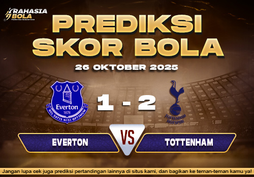 Prediksi Skor Bola Everton vs Tottenham 26 Oktober 2025