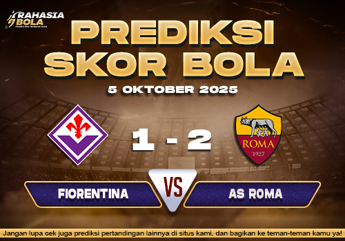 Prediksi Skor Bola Fiorentina vs Roma 05 Oktober 2025