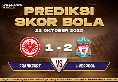 Prediksi Skor Bola Frankfurt vs Liverpool 22 Oktober 2025