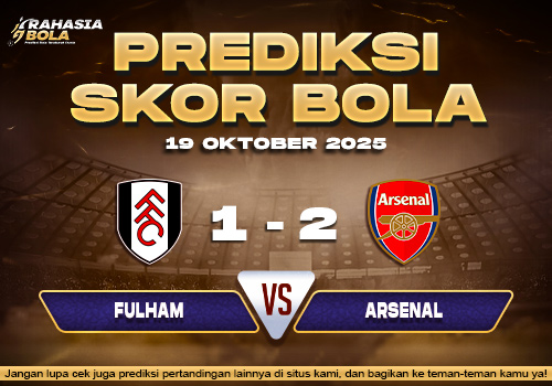 Prediksi Skor Bola Fulham vs Arsenal 19 Oktober 2025