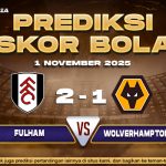 Prediksi Skor Bola Fulham vs Wolves 1 November 2025