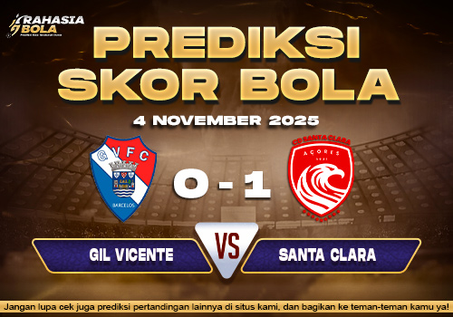 Prediksi Skor Bola Gil Vicente vs Santa Clara 4 November 2025