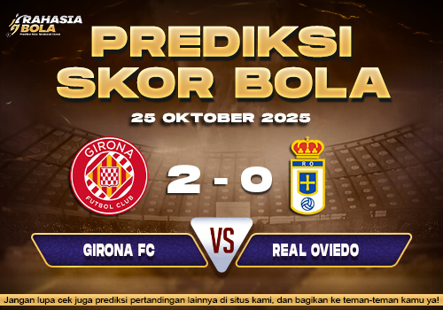 Prediksi Skor Bola Girona vs Real Oviedo 25 Oktober 2025