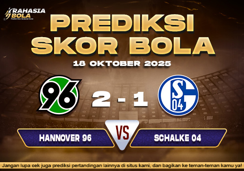 Prediksi Skor Bola Hannover vs Schalke 04 18 Oktober 2025