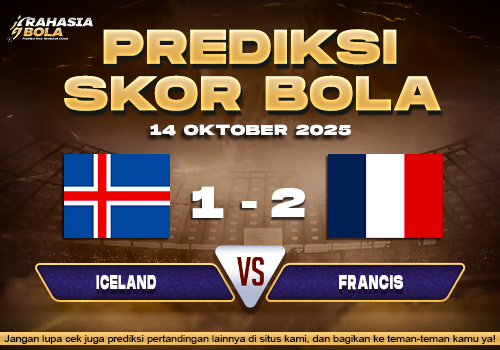 Prediksi Skor Bola Iceland vs France 14 Oktober 2025