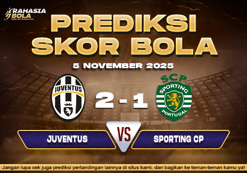 Prediksi Skor Bola Juventus vs Sporting Lisbon 5 November 2025