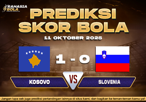 Prediksi Skor Bola Kosovo vs Slovenia 11 Oktober 2025