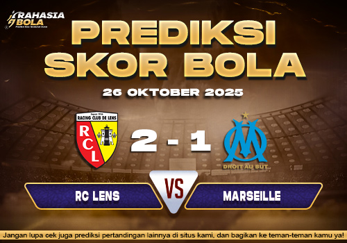 Prediksi Skor Bola Lens vs Marseille 26 Oktober 2025