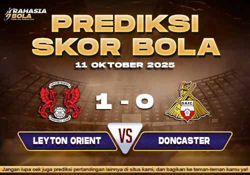 Prediksi Skor Bola Leyton Orient vs Doncaster 11 Oktober 2025
