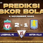 Prediksi Skor Bola Liverpool vs Aston villa 2 November 2025