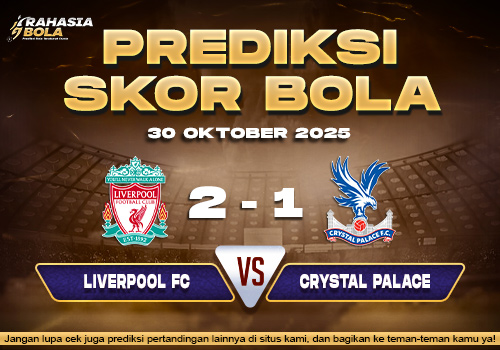 Prediksi Skor Bola Liverpool vs Crystal Palace 30 Oktober 2025