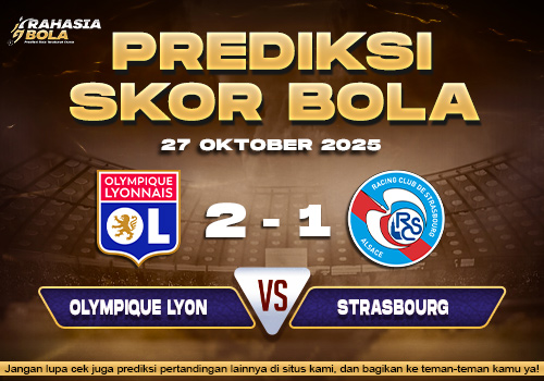 Prediksi Skor Bola Lyon vs Strasbourg 27 Oktober 2025
