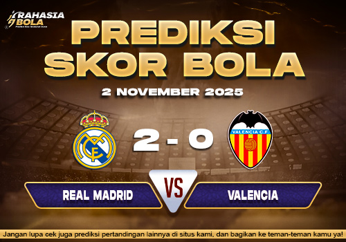 Prediksi Skor Bola Madrid vs Valencia 2 November 2025