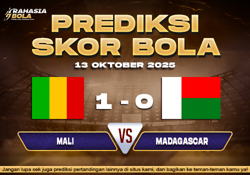 Prediksi Skor Bola Mali vs Madagascar 13 Oktober 2025