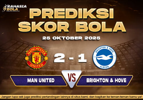 Prediksi Skor Bola Man United vs Brighton 25 Oktob er 2025