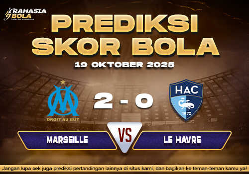 Prediksi Skor Bola Marseille vs Le Havre 19 Oktober 2025