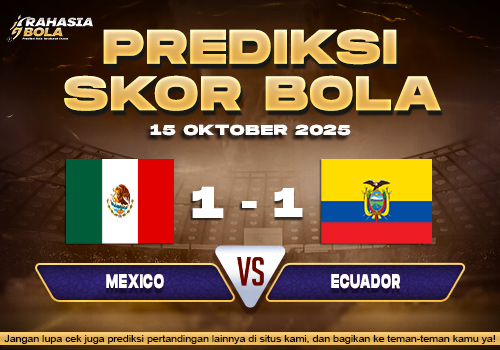 Prediksi Skor Bola Mexico vs Ecuador 15 Oktober 2025