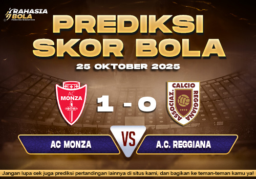 Prediksi Skor Bola Monza vs A.C. Reggiana 25 Oktober 2025