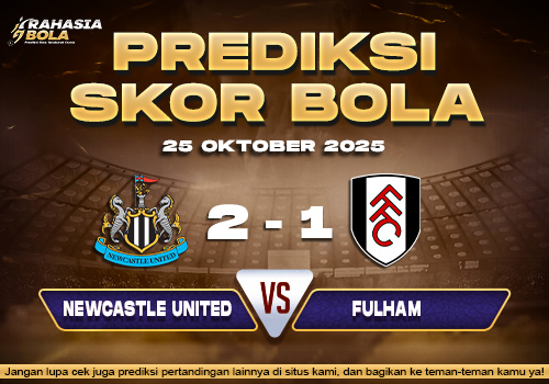 Prediksi Skor Bola Newcastle vs Fulham 25 Oktober 2025
