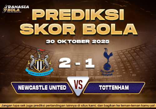 Prediksi Skor Bola Newcastle vs Tottenham 30 Oktober 2025