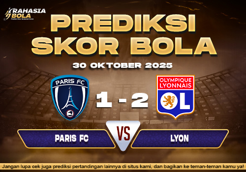 Prediksi Skor Bola Paris FC vs Lyon 30 Oktober 2025